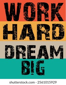 Dream big, Work hard Graphic design 