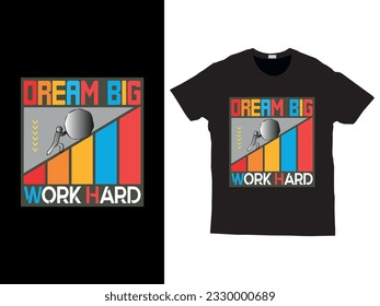 dream big work hard new trendy typography inspirational quotes t-shirt design