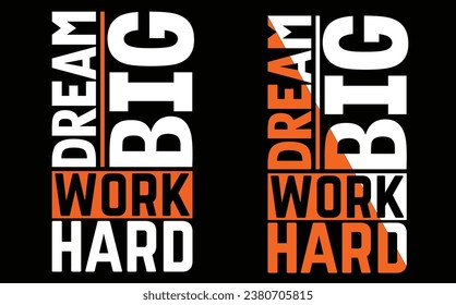 dream big work hard t shirt design