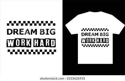 Dream Big Work Hard T-shirt design, Motivational t-shirt design.