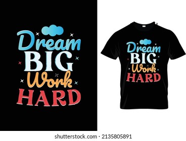 Dream Big work Vector de tipografía dura para camisetas