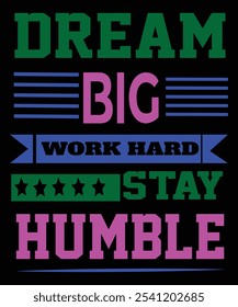 Dream Big, Work Hard" é o mantra final para qualquer pessoa que se esforça para alcançar seus objetivos. Este design inspira ambição e dedicação, lembrando que grandes sonhos exigem esforço consistente