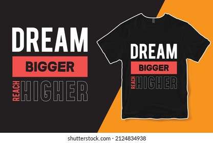 Dream Biger Reach Higher Unisex T-Shirt