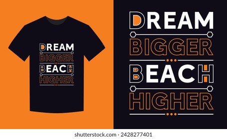 dream bigger beach higher . typography for t shirt design, tee print, applique, fashion slogan, badge, label clothing, jeans, or other printing products. Vector illustration