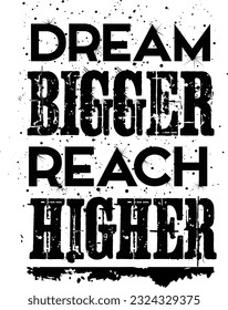 DREAM BIGGER ERREICHT HÖHERES motivationales T-Shirt, Dream Big, höher, Aim High, mehr erreichen