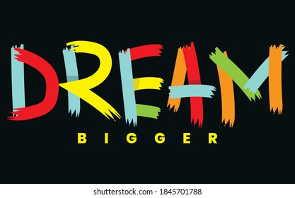 Dream Bigger Typography Design Colorful Text Stock Vector (Royalty Free ...