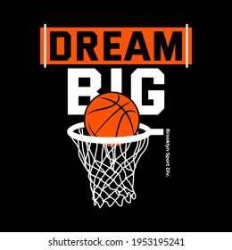 dream big,sbasketball sport,brooklyn, typography graphic design, for t-shirt prints, vector illustration
