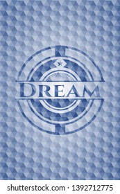 Dream blue polygonal badge. Vector Illustration. Detailed.