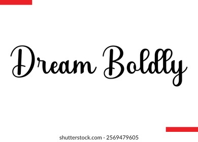 Dream Boldly spirit quote modiren text typography