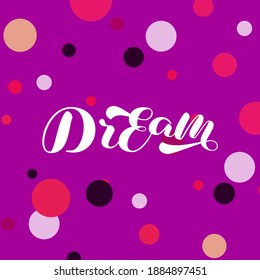 Dream brush lettering. Vector stock illustration for card