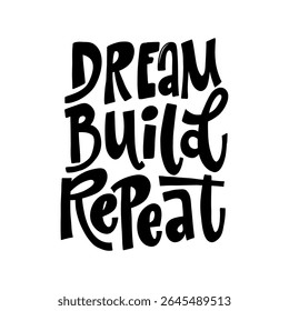 Dream Build Repeat Motivational Quote in Handwritten Style 