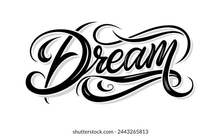 Dream. Calligraphic inscription on a white background. Vector illustration.