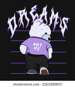 Dream. Casual Teddy Bear Trendy Urban Streetwear Design in Luxury, Edgy and Brutalist Style