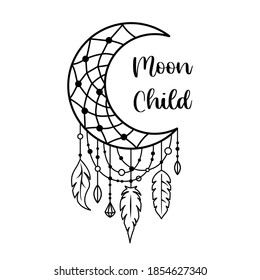 Dream catcher with crescent moon and the phrase moon child. Vector tribal illustration in boho style. Ethnic indian dreamcatcher with text.