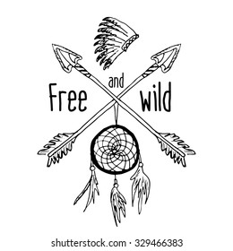 Dream catcher and crossed arrows, tribal legend in Indian style with traditional headgeer. dreamcatcher with bird feathers and beads. Vector vintage illustration, Letters Free and Wild. isolated.