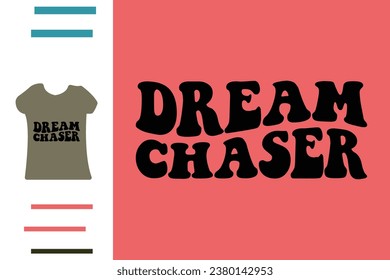 Dream chaser t shirt design