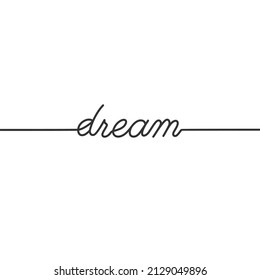 Dream - Continuous line drawing typography lettering minimalist design, One line drawing