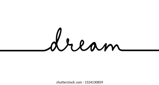 Dream - continuous one black line with word. Minimalistic drawing of phrase illustration