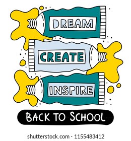 Dream, create, inspire. Color tubes. Back to school illustration