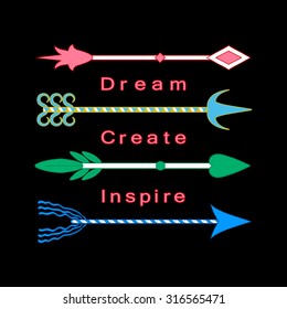 Dream, create, inspire concept Inspiration quote Motivational words Colorful tribal arrows set Four elements symbols Four arrows Encouraging phrase Positive thinking Poster, greeting card, wall decal 