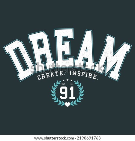 Dream create inspire, Self love Inspiration and Motivational Quotes. vector typography quotes. Beautiful positive thought College Typography.
