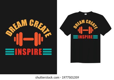 dream create inspire typography t-shirt design
