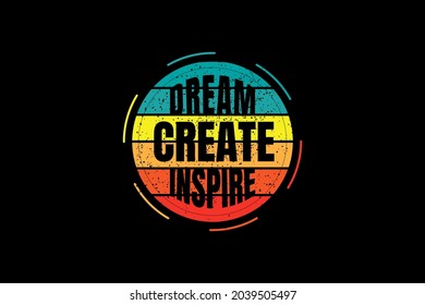 Dream create inspiring,t-shirt mockup typography [Converted]