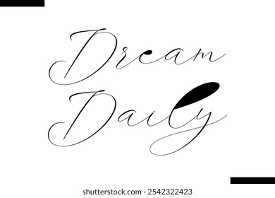 Dream daily abstract typography text motivational quotes
