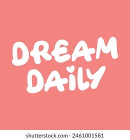 dream daily text on pink background.