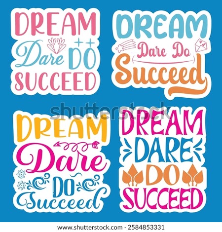 Dream. Dare. Do. Succeed sticker design