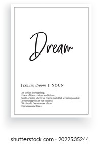 Dream definition, vector. Minimalist poster design. Wall decals, dream noun description. Wording Design isolated on white background, lettering. Wall art artwork. Modern poster design in frame