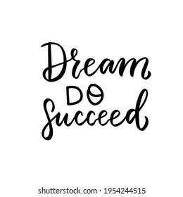 Dream, do, succeed. Small business owner quote. Shop small Entrepreneur tshirt. Hand lettering bundle, brush calligraphy vector design overlay