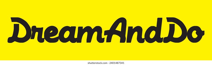 dream and do text on yellow background.