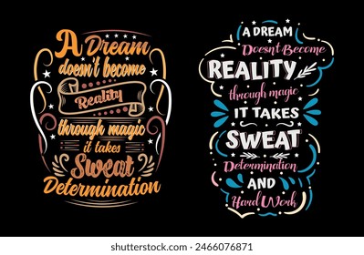 un sueño no se hace realidad a través de la magia se necesita determinación del sudor y trabajo duro tipografía diseño de camisetas, tipografía motivacional diseño de camisetas, citas inspiradoras diseño de camisetas