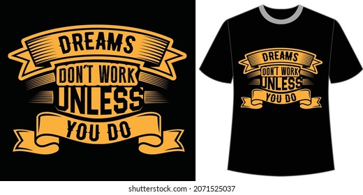 Dream don't work unless you do, typography t shirt design, vector, elements, ribbon, yellow, black,