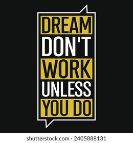 Dream don't work unless you do typography tshirt design 