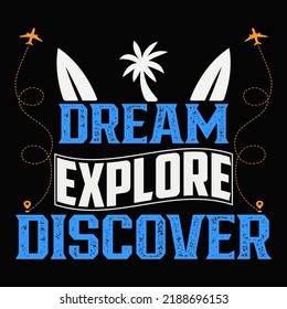 Dream explore discover Traveling Corps T shirt and mug design vector illustration