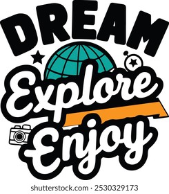 Dream Explore Enjoy typography t shirt design vector silhouette image