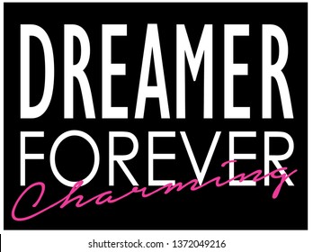 Dream forever charming slogan vector