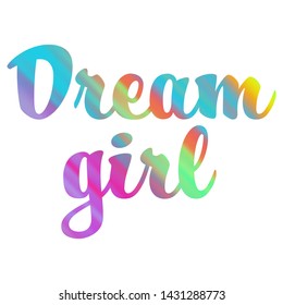 Dream girl. Modern advertising concept for clothing design. Sign banner. T-shirt sign, vector illustration. Space retro design. Design for t-shirt, notebook, cup, greeting card and etc