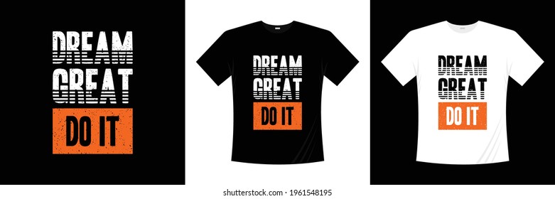 dream great do it typography t shirt design