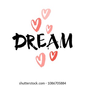 Dream. Handwritten text. Ink illustration. Modern brush calligraphy. Isolated on white background. Vector
