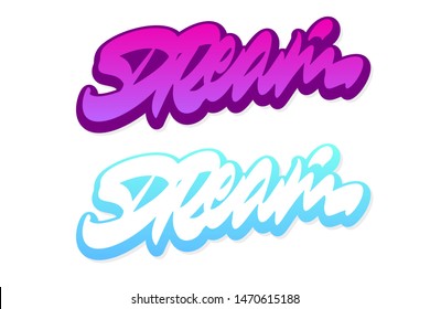 Dream. Handwritten vector lettering design. Modern brush calligraphy. Handwritten phrase. Inspiration graphic design typography element. 
