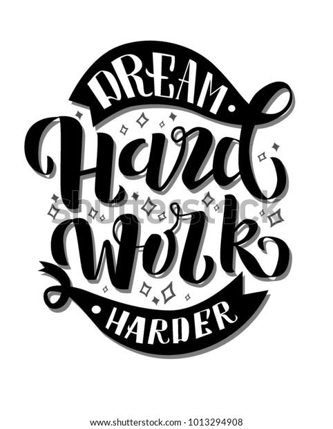 Download Dream Hard Work Harder Motivation Phrase Stock Vector ...