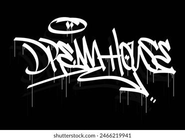 DREAM HOUSE graffiti tag word design