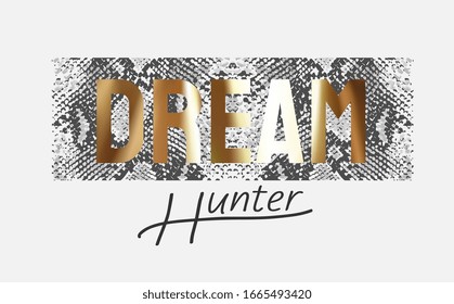 dream hunter gold foil print on snake pattern background