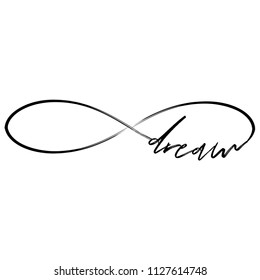 'dream' in infinity shape - lovely lettering calligraphy quote. Handwritten  tattoo, ink design or greeting card. Modern vector art.