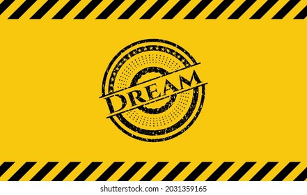 Dream inside warning sign, black grunge emblem. Vector Illustration. Detailed. 