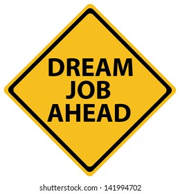 Dream Job Ahead traffic sign on a white background