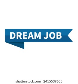 Dream Job Blue Rectangle Ribbon Shape For Work Promotion Business Marketing Social Media Information Announcement
